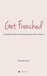 Get Frenched - Paul Blanchard - 9798999642622