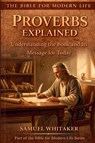 Proverbs Explained - Samuel Whitaker - 9798999718495