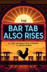 The Bar Tab Also Rises - Brian Burns - 9798999719218