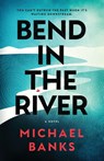 Bend In The River - Michael A. Banks - 9798999786814