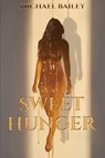 SWEET HUNGER - Michael Bailey - 9798999846013