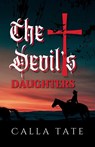 The Devil's Daughters - Calla Tate - 9798999854025