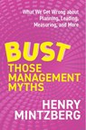 Bust Those Management Myths - Henry Mintzberg - 9798890571724