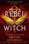 The Rebel Witch - Kristen Ciccarelli - 9781250866929