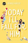 Today I'll Fall For Him (3) - Bianca Wege - 9783401811178