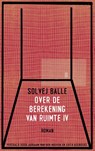 Over de berekening van ruimte IV - Solvej Balle - 9789493367180