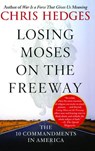 Losing Moses on the Freeway - Chris Hedges - 9780743255141