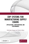 ERP Systems for Manufacturing Supply Chains - Odd Jøran Sagegg ; Erlend Alfnes - 9781032474762