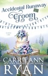 Accidental Runaway Groom - Carrie Ann Ryan - 9781636955926