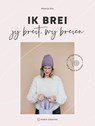 Ik brei, jij breit, wij breien - Maartje Bos - 9789000384372