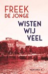 Wisten wij veel - Freek de Jonge - 9789025479497