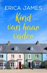 Kind van haar vader - Erica James - 9789032512934