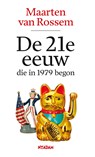 De 21e eeuw, die in 1979 begon - Maarten van Rossem - 9789046828403