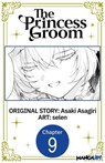 The Princess Groom #009 - Asaki Asagiri ; selen - 9798899232879