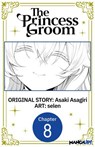 The Princess Groom #008 - Asaki Asagiri ; selen - 9798899232886
