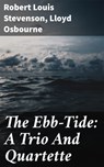 The Ebb-Tide: A Trio And Quartette - Lloyd Osbourne ; Robert Louis Stevenson - 4057664094025