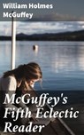 McGuffey's Fifth Eclectic Reader - William Holmes McGuffey - 4057664096913