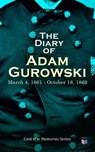 The Diary of Adam Gurowski: March 4, 1861 - October 18, 1863 - Adam Gurowski - 4057664106209