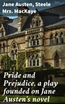 Pride and Prejudice, a play founded on Jane Austen's novel - Jane Austen ; Steele Mrs. MacKaye ; Miles Draycott - 4057664106681