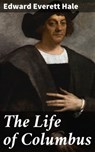 The Life of Columbus - Edward Everett Hale - 4057664114723