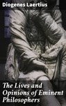 The Lives and Opinions of Eminent Philosophers - Diogenes Laertius ; Tessa Benson - 4057664148056
