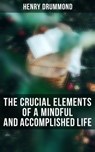 The Crucial Elements of a Mindful and Accomplished Life - Henry Drummond - 4057664150165