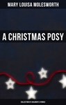 A Christmas Posy (Collection of Children's Stories) - Mary Louisa Molesworth - 4057664154538