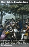 Narrative of the Captivity and Restoration of Mrs. Mary Rowlandson - Mary White Rowlandson ; Victor Ball - 4057664167576