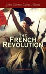 The French Revolution (Illustrated Edition) - John Stevens Cabot Abbott - 4057664169051