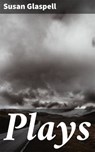 Plays - Susan Glaspell - 4057664173645