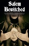 Salem Bewitched - Cotton Mather ; Increase Mather ; Charles Wentworth Upham ; M. V. B. Perley ; James Thacher ; William P. Upham ; Samuel Roberts Wells - 4057664173683