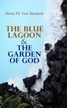 The Blue Lagoon & The Garden of God - Henry De Vere Stacpoole - 4057664180629