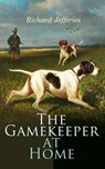 The Gamekeeper at Home - Richard Jefferies - 4057664181305