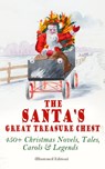 The Santa's Great Treasure Chest: 450+ Christmas Novels, Tales, Carols & Legends - Louisa May Alcott ; Charles Dickens ; O. Henry ; Mark Twain ; Beatrix Potter ; William Shakespeare ; Harriet Beecher Stowe ; Emily Dickinson ; Robert Louis Stevenson ; Rudyard Kipling ; Hans Christian Andersen ; Selma Lagerlöf ; Fyodor Dostoevsky ; Martin - 4057664557087
