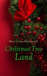 Christmas-Tree Land - Mary Louisa Molesworth - 4057664560551