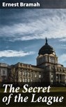 The Secret of the League - Ernest Bramah - 4057664564153