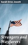 Strangers and Wayfarers - Sarah Orne Jewett - 4057664565129