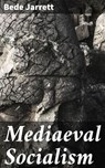Mediaeval Socialism - Bede Jarrett - 4057664568632