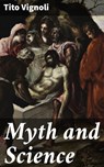 Myth and Science - Tito Vignoli ; Fiona Dixon - 4057664569257