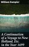 A Continuation of a Voyage to New Holland, Etc. in the Year 1699 - William Dampier ; Abigail Warren - 4057664569950