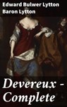 Devereux — Complete - Baron Edward Bulwer Lytton Lytton - 4057664572189