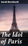 The Idol of Paris - Sarah Bernhardt ; Logan Barrett - 4057664572356