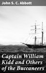 Captain William Kidd and Others of the Buccaneers - John S. C. Abbott - 4057664574701