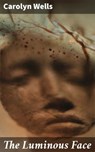 The Luminous Face - Carolyn Wells - 4057664577153