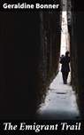 The Emigrant Trail - Geraldine Bonner ; Lucas Cross - 4057664584786