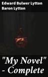"My Novel" — Complete - Baron Edward Bulwer Lytton Lytton - 4057664588258