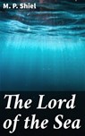 The Lord of the Sea - M. P. Shiel - 4057664588487
