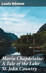 Maria Chapdelaine: A Tale of the Lake St. John Country - Louis Hémon - 4057664592651