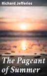 The Pageant of Summer - Richard Jefferies - 4057664593559