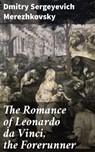The Romance of Leonardo da Vinci, the Forerunner - Dmitry Sergeyevich Merezhkovsky ; Courtney Middleton - 4057664606846